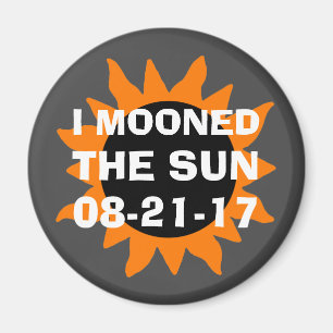 Total Solar Eclipse I Mooned the Sun Magnet