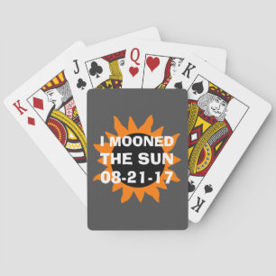 Total Solar Eclipse I Mooned the Sun Playing Cards
