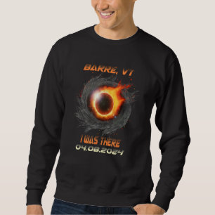 Total Solar Eclipse I Was There Barre Vermont VT 1 Sweatshirt