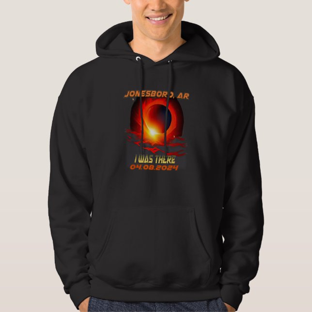 Total Solar Eclipse I Was There Jonesboro Arkansas Hoodie (Front)