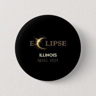 Total Solar Eclipse Illinois Totality April 8 2024 6 Cm Round Badge