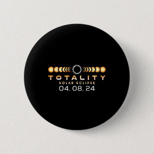 Total Solar Eclipse Spring 04. 08. 2024 Totality P 6 Cm Round Badge