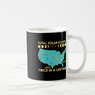 Total Solar Eclipse Twice Lifetime 2017 2024 Men W Coffee Mug