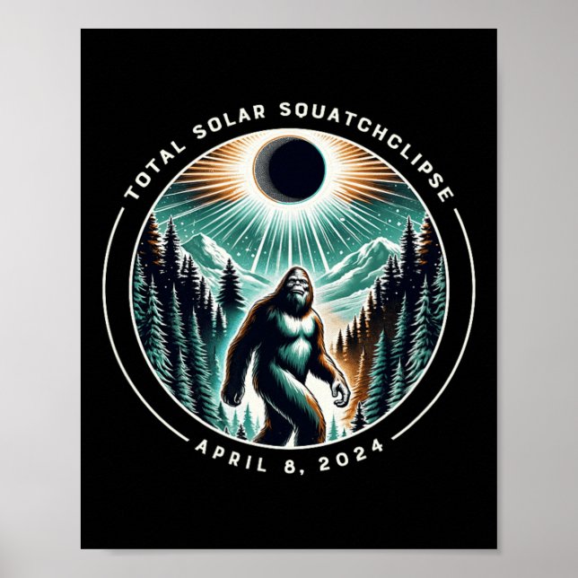 Total Solar Squatchclipse Eclipse Bigfoot Sasquatc Poster (Front)