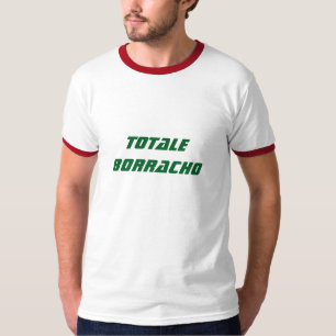 totale drunk in Spanish T-Shirt