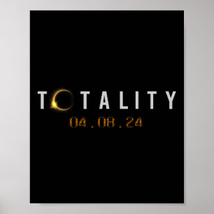 Totality 04.08.24 North American Total Solar Eclip Poster