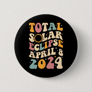 Totality 04 08 24 Total Solar Eclipse 2024 Groovy  6 Cm Round Badge