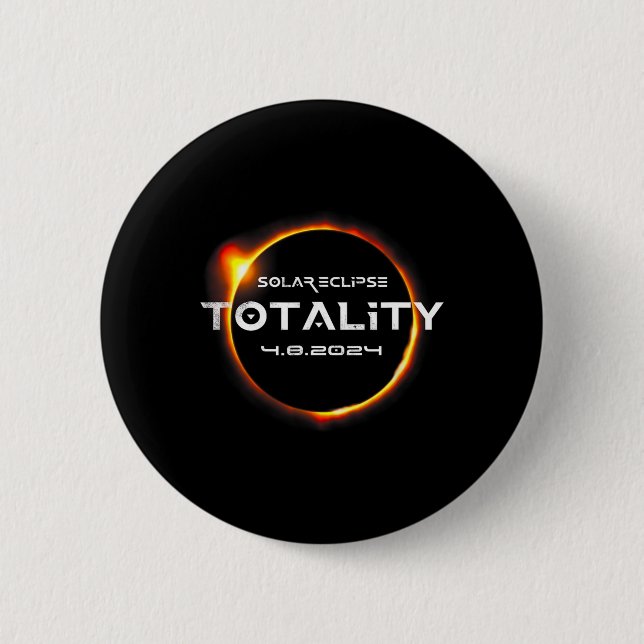 Totality 4.08.2024 Total Solar Eclipse 2024  6 Cm Round Badge (Front)