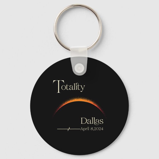 Totality Solar Eclipse Dallas Texas Total Solar Ec Key Ring (Front)