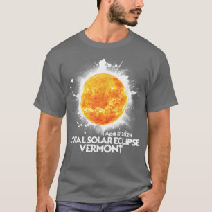 Totality VERMONT 2024 American Total Solar Eclipse T-Shirt