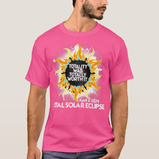 Totality Was Totally Worth It Total Solar Eclipse T-Shirt