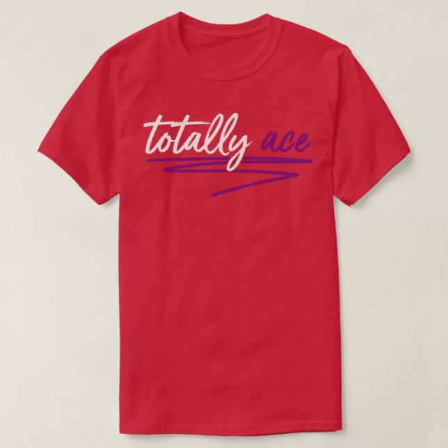 Totally Ace Aexual Pride LGBT Asexuality T-Shirt (Design Front)