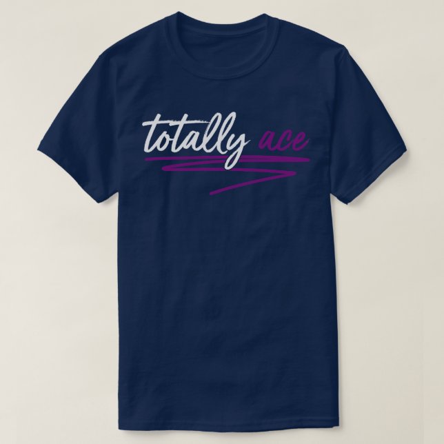 Totally Ace Aexual Pride LGBT Asexuality T-Shirt (Design Front)
