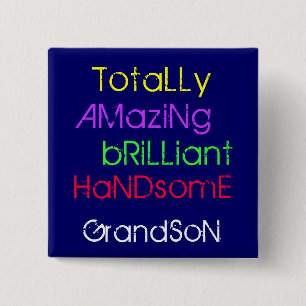 Totally Amazing Brilliant Handsome Grandson 15 Cm Square Badge