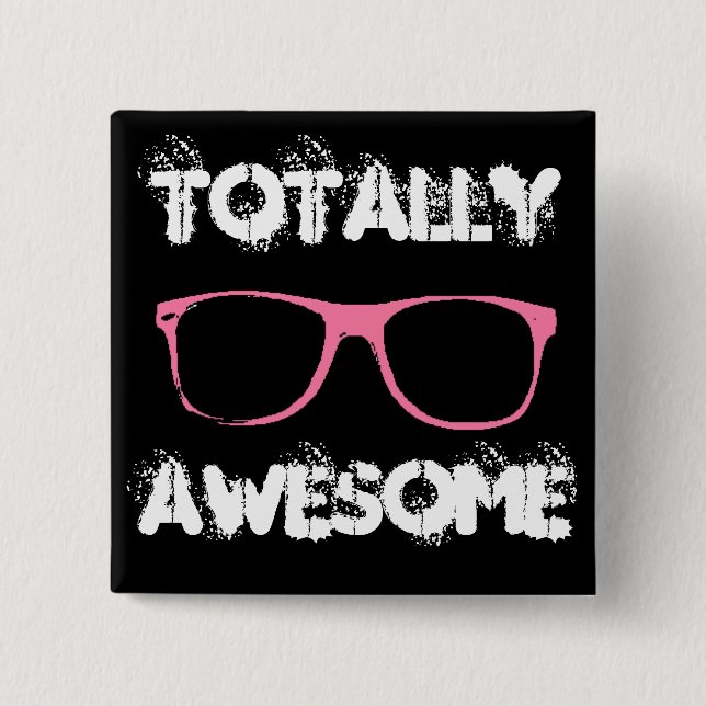 Totally Awesome 15 Cm Square Badge (Front)