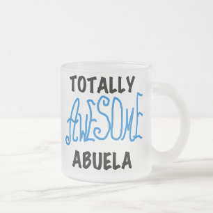 Totally Awesome Abuela Blue Tshirts and GIfts Frosted Glass Coffee Mug