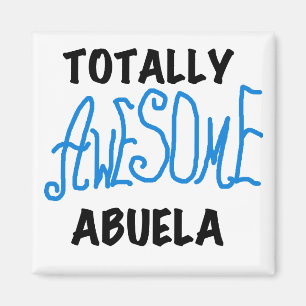 Totally Awesome Abuela Blue Tshirts and GIfts Magnet