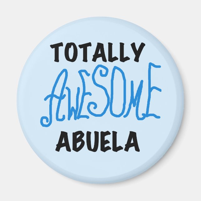 Totally Awesome Abuela Blue Tshirts and GIfts Magnet (Front)
