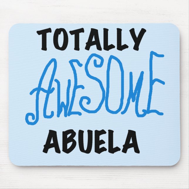Totally Awesome Abuela Blue Tshirts and GIfts Mouse Mat (Front)