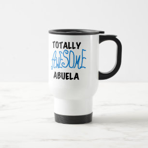 Totally Awesome Abuela Blue Tshirts and GIfts Travel Mug