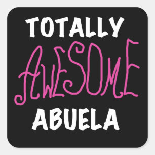 Totally Awesome Abuela Pink T-shirts and Gifts Square Sticker