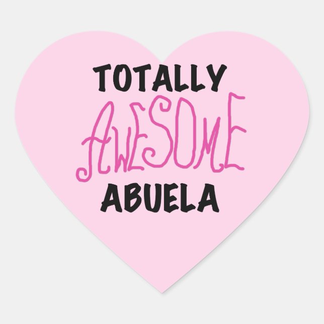 Totally Awesome Abuela Pink Tshirts and GIfts Heart Sticker (Front)