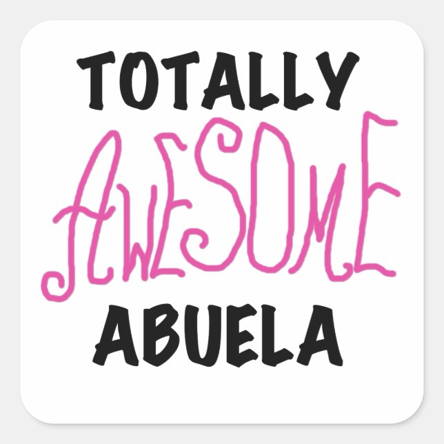 Totally Awesome Abuela Pink Tshirts and GIfts Square Sticker (Front)