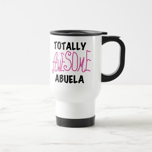Totally Awesome Abuela Pink Tshirts and GIfts Travel Mug (Right)