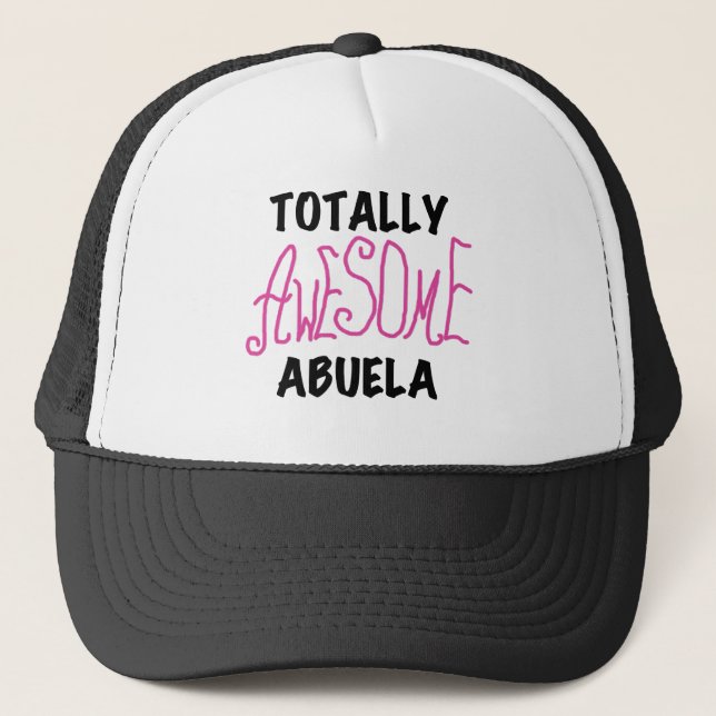 Totally Awesome Abuela Pink Tshirts and GIfts Trucker Hat (Front)