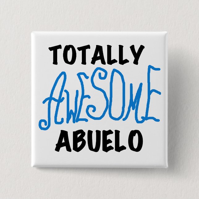 Totally Awesome Abuelo Tshirts and Gifts 15 Cm Square Badge (Front)