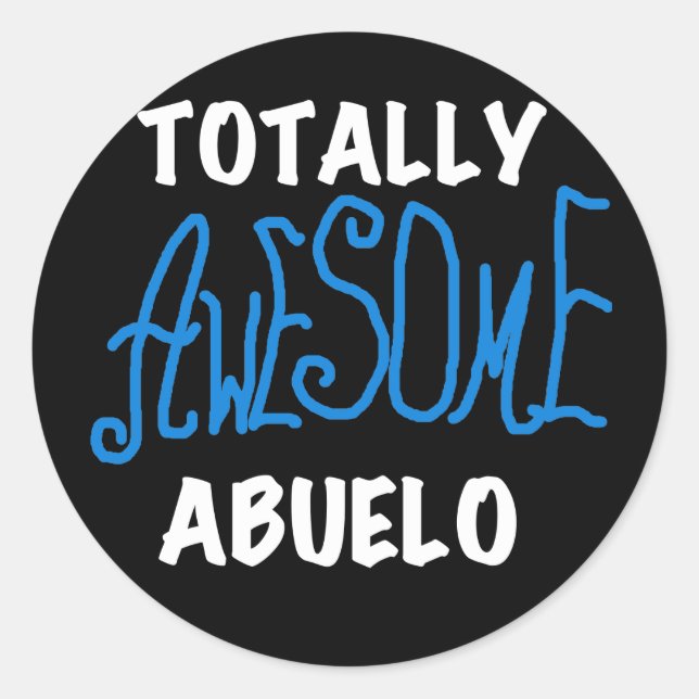 Totally Awesome Abuelo Tshirts and Gifts Classic Round Sticker (Front)