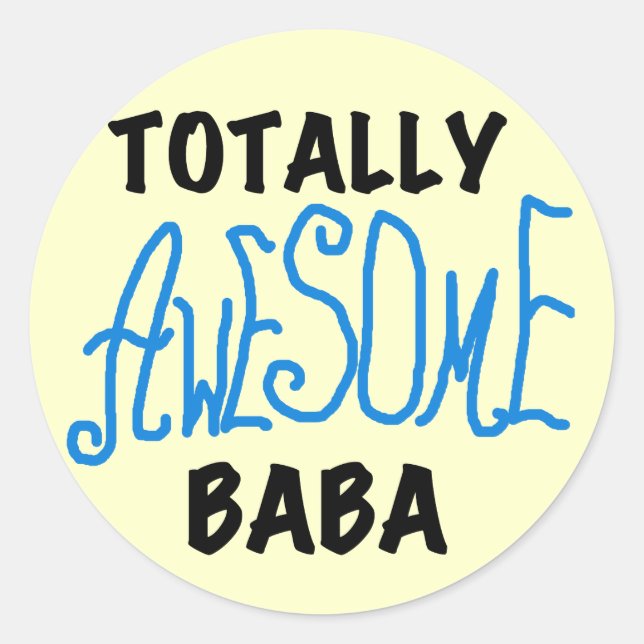 Totally Awesome Baba Tshirts and Gifts Classic Round Sticker (Front)