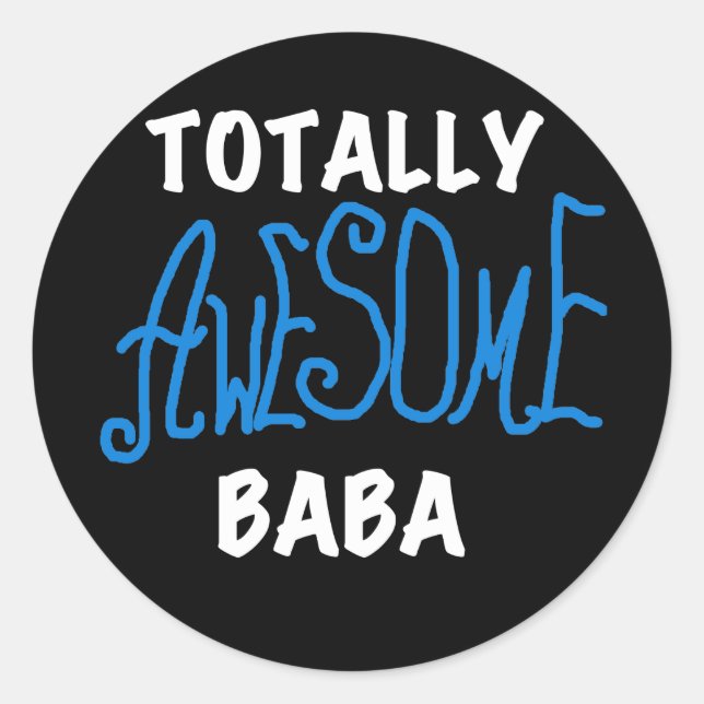 Totally Awesome Baba Tshirts and Gifts Classic Round Sticker (Front)