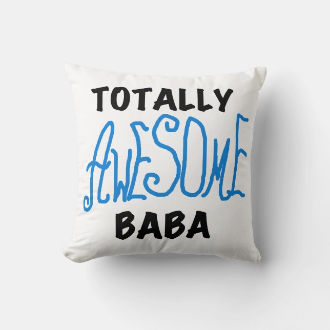 Totally Awesome Baba Tshirts and Gifts Cushion (Front)