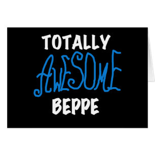Totally Awesome Beppe Tshirts and Gifts