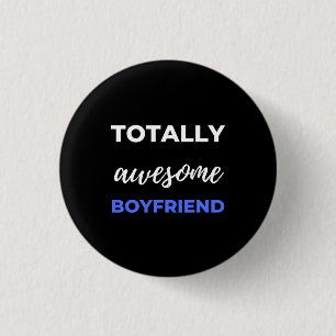 Totally Awesome Boyfriend 3 Cm Round Badge