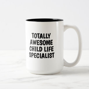 Totally Awesome Child Life Specialist Two-Tone Coffee Mug