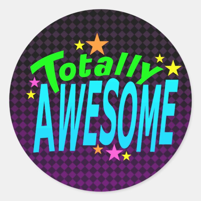 Totally AWESOME Classic Round Sticker (Front)