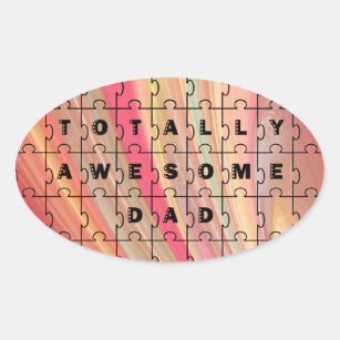 Totally Awesome Dad Puzzle Text Pink/Brown Pattern Oval Sticker