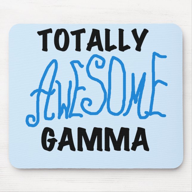 Totally Awesome Gamma Blue Tshirts and Gifts Mouse Mat (Front)