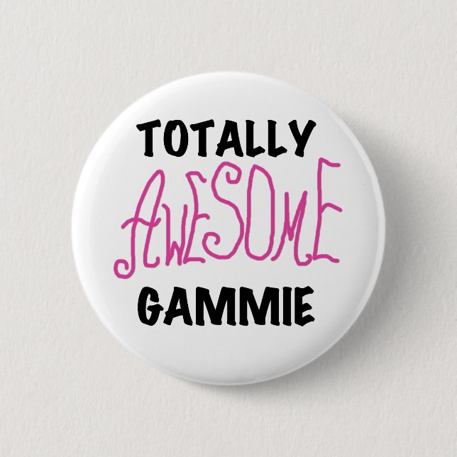 Totally Awesome Gammie Pink T-shirts and Gifts 6 Cm Round Badge (Front)