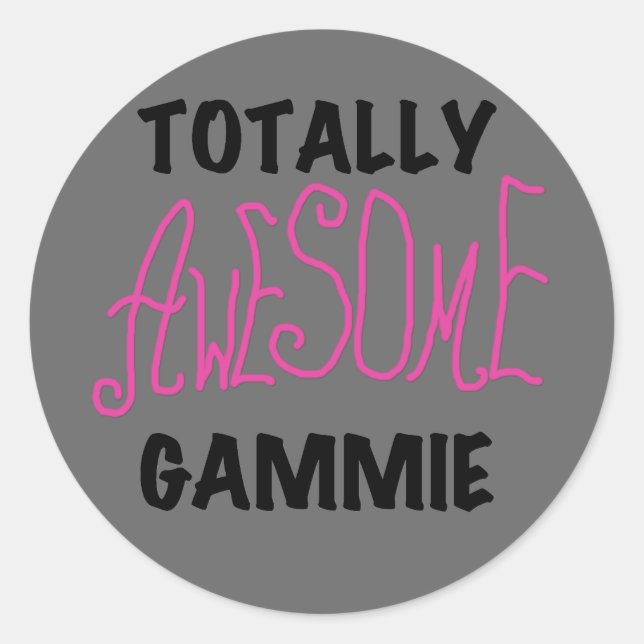 Totally Awesome Gammie Pink T-shirts and Gifts Classic Round Sticker (Front)
