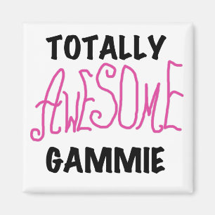 Totally Awesome Gammie Pink T-shirts and Gifts Magnet