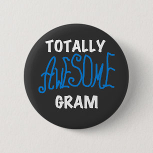 Totally Awesome Gram Blue Tshirts and Gifts 6 Cm Round Badge