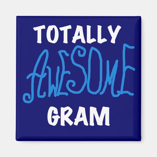 Totally Awesome Gram Blue Tshirts and Gifts Magnet (Front)