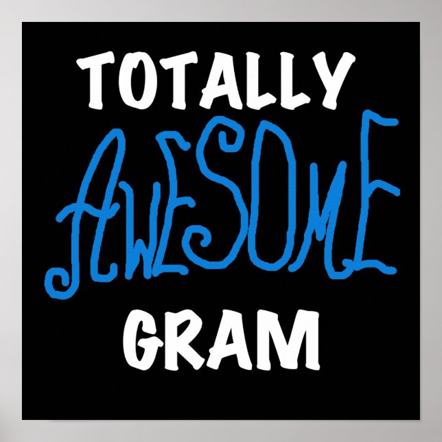 Totally Awesome Gram Blue Tshirts and Gifts Poster (Front)