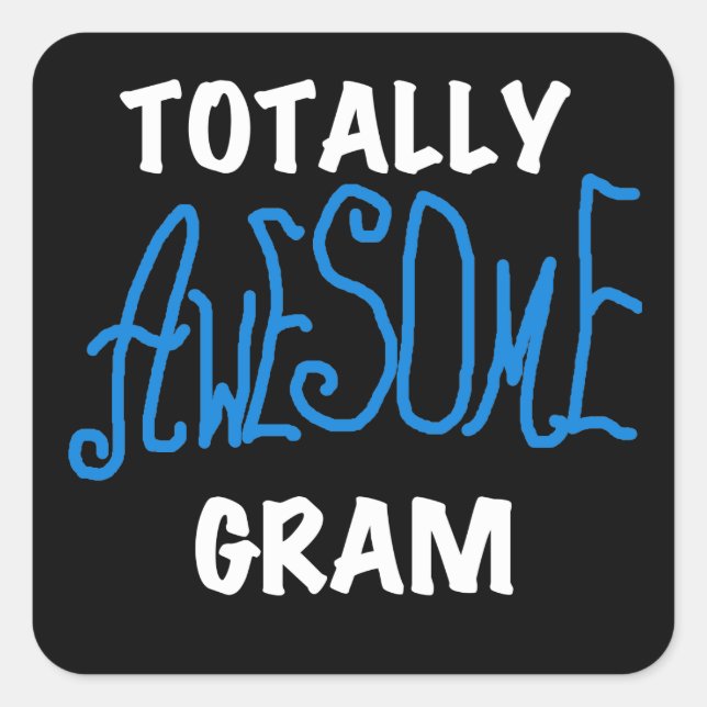 Totally Awesome Gram Blue Tshirts and Gifts Square Sticker (Front)