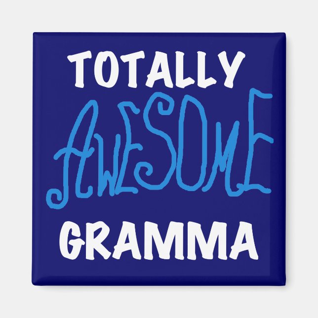 Totally Awesome Gramma Blue T-shirts and Gifts Magnet (Front)