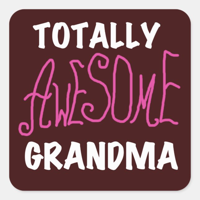 Totally Awesome Grandma Pink T-shirts and Gifts Square Sticker (Front)