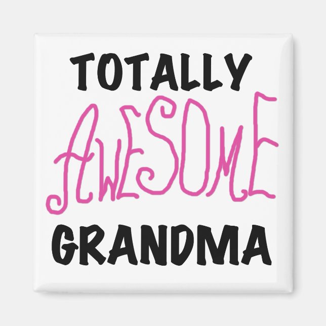 Totally Awesome Grandma - Pink Tshirts and Gifts Magnet (Front)